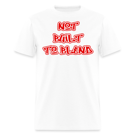 NOT BUILT TO BLEND - white