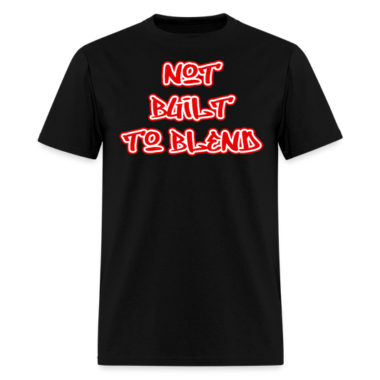 NOT BUILT TO BLEND - black
